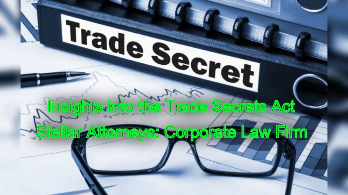 Protecting Trade Secrets: Insights into the Trade Secrets Act