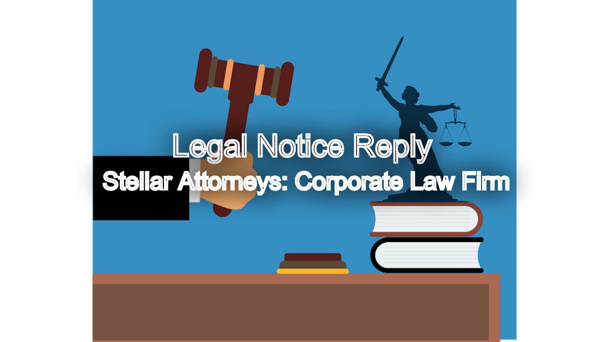 Legal Notice Reply: Expertly Handled Replies for Complex Legal Situations